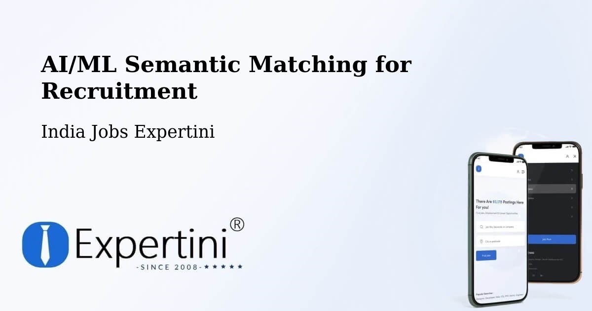 AI/ML Semantic Matching for Recruitment - India Jobs Expertini