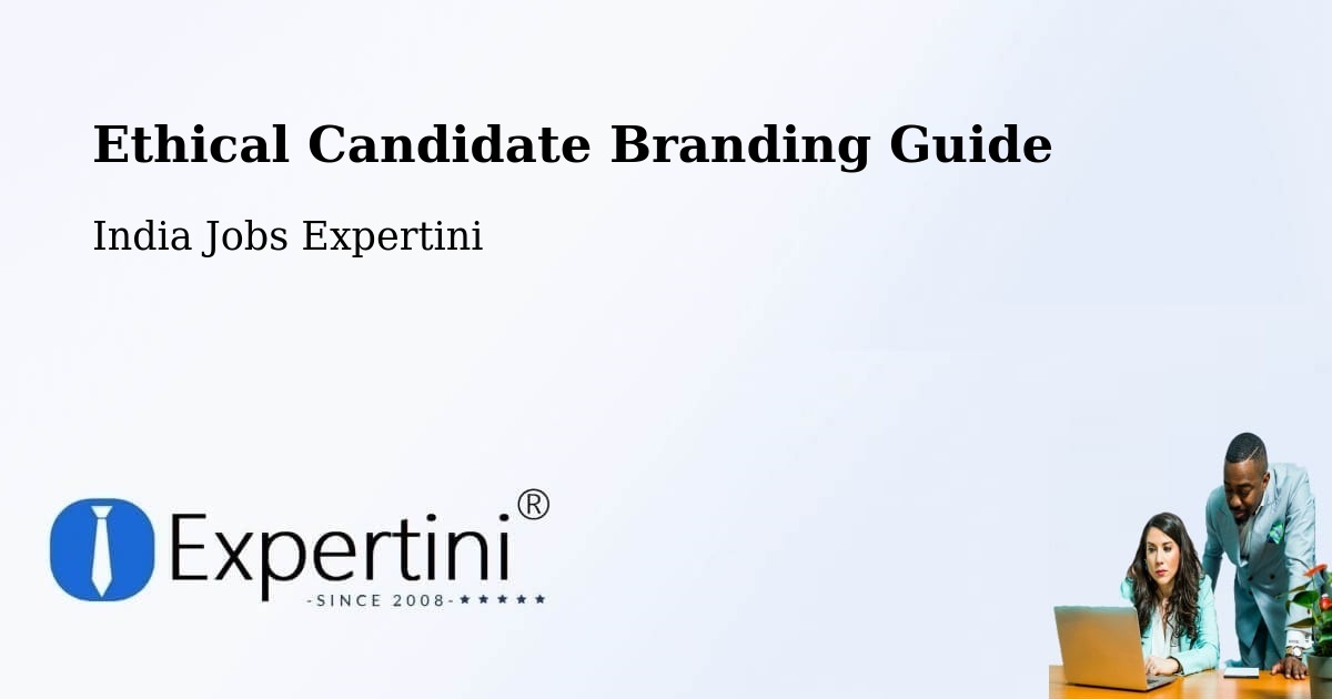 Ethical Candidate Branding Guide - India Jobs Expertini