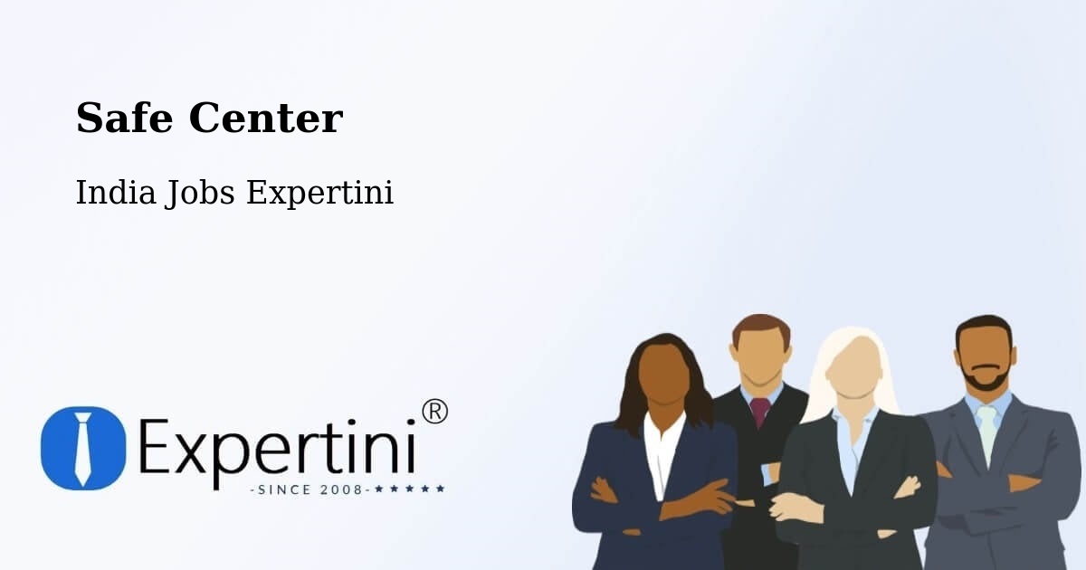 Safe Center - India Jobs Expertini